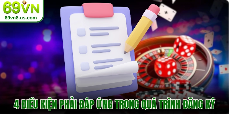 4 điều kiện phải đáp ứng trong quá trình đăng ký