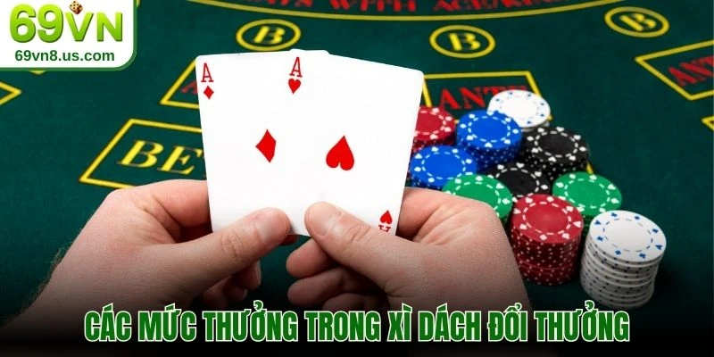 Các mức thưởng trong xì dách đổi thưởng