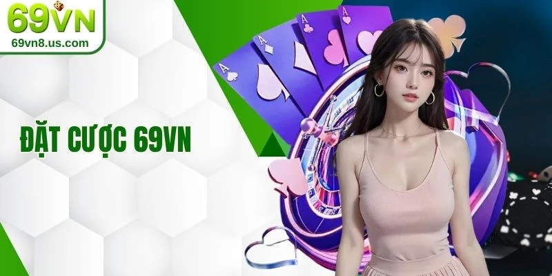 Đặt cược 69VN