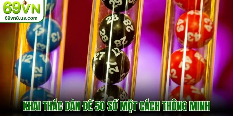 Khai thác dàn đề 50 số một cách thông minh