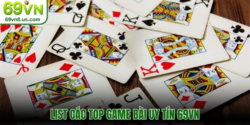 List các top game bài uy tín 69VN