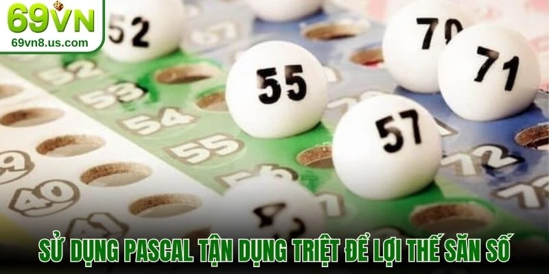 Sử dụng Pascal tận dụng triệt để lợi thế săn số