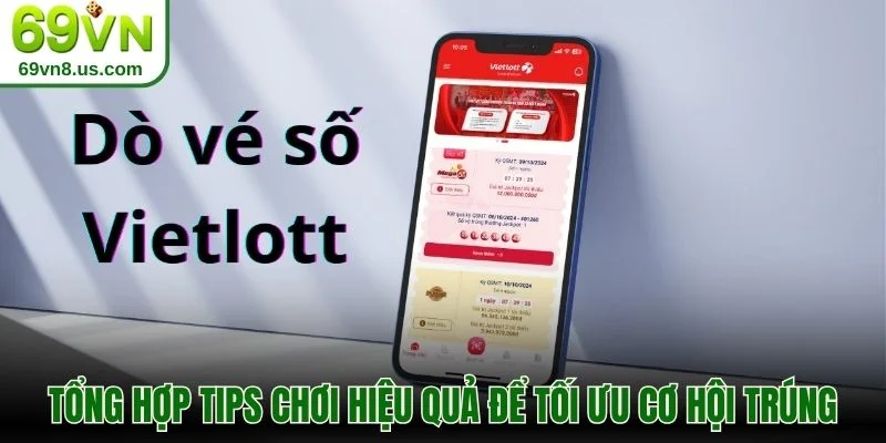 Tổng hợp tips chơi hiệu quả để tối ưu cơ hội trúng